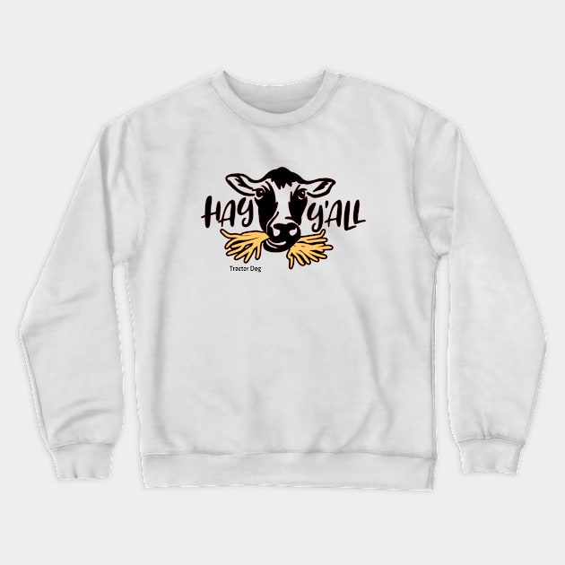 Hay Y'all Crewneck Sweatshirt by tractordog